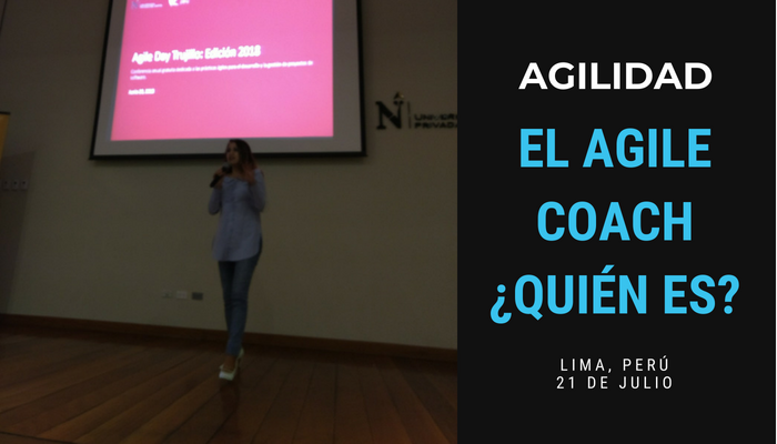 ¿Quién es el Agile Coach? - Johana Chuquino