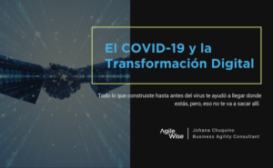 COVID19 y Transformación DIgital - Johana Chuquino - Agile Wise
