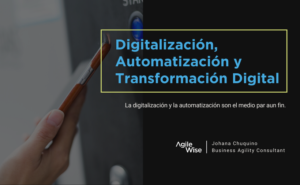 Transformación Digital, Digitalizacion y Automatizacion - agile wise